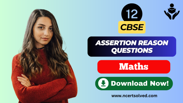 NCERT Based Assertion Reason Questions for Class 12 Maths - NCERT Solved