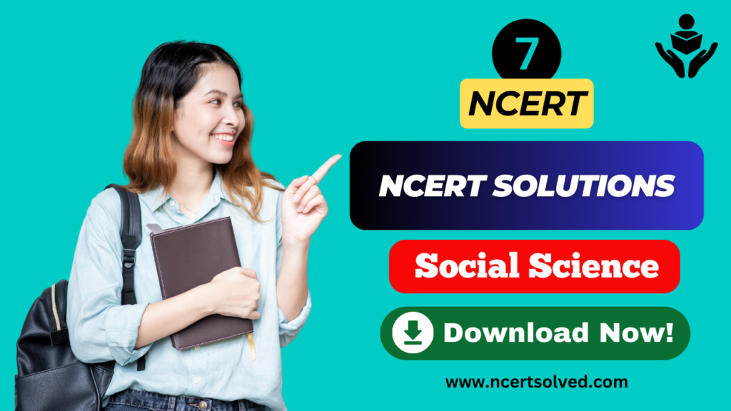 NCERT Solutions for Class 7 Social Science History Chapter 5 Tribes, Nomads and Settled Communities